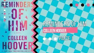 🔊 📚REMINDERS OF HIM - COLLEEN HOOVER  PARTE 1  🔊 📚