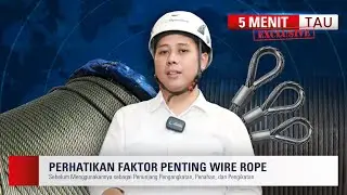 Faktor Penting Wire Rope sebagai Penunjang Pengangkatan, Penahan, dan Pengikatan
