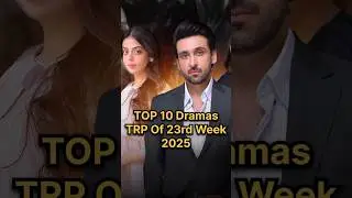 Top 10 Dramas Trp Of 23 Week 2025 #shikwa #sher #humraaz #manmastmalang #behkaway #kathputli #trp
