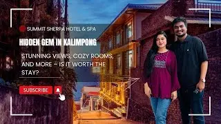 Summit Sherpa Hotel & Spa Review | A Hidden Paradise in Kalimpong! #KalimpongTravel #HotelReview