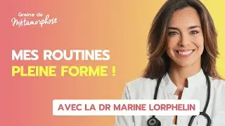 Pleine forme : préserver son capital santé avec la Dr Marine Lorphelin #125