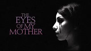 The Eyes Of My Mother (2016) Official Trailer - Horror Movie