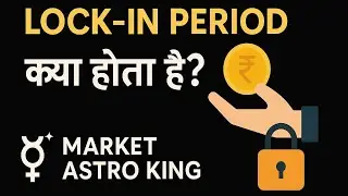 Lock-in Period क्या होता है? | Share Market की Simple Language में समझिए | Market Astro King