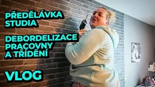 Předělávka studia / Debordelizace pracovny a třídění - VLOG