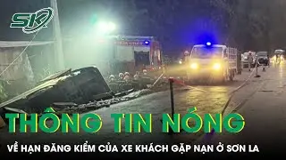 Công an thông tin nóng về hạn đăng kiểm của xe khách gặp nạn khiến 3 người tử vong ở Sơn La