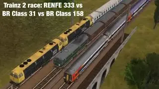 Trainz 2 race: RENFE 333 vs BR Class 31 vs BR Class 158