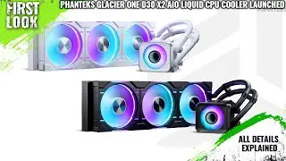 Phanteks Glacier One D30 X2 AIO Liquid CPU Cooler Launched - Explained All Spec, Features And More