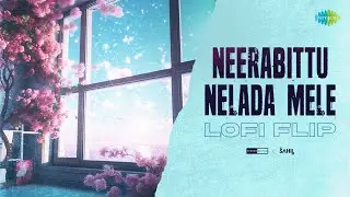 Neerabittu Nelada Mele - Lofi Flip | Hombisilu | Rajan-Nagendra | SPECRO X SKETCH,DJ SAHIL SB