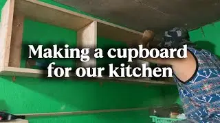 Making Cupboard for our Kitchen | DIY | Slow living in Province 