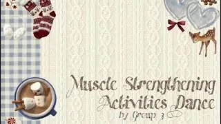 Muscle Strengthening Activities Dance (Group 3)