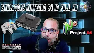 PROJECT 64 Guida in Italiano emulatore del Nintendo 64   (impostazioni per il FULL HD) - EMULIAMO