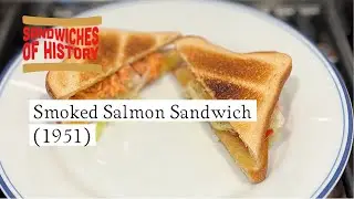 Smoked Salmon Sandwich (1951) on Sandwiches of History