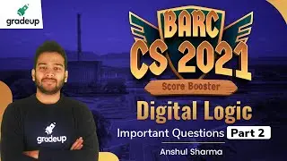 BARC CSE 2021 || Digital Logic || Important Questions -2 ||  Anshul Sharma || Gradeup