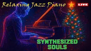 🎄 Christmas Day: Relaxing Jazz Piano &mdash; Synthesized Souls