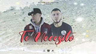 JEYKO on the track FT MC KNO │ TE NECESITO [Audio Oficial]
