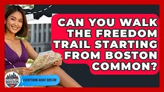 Can You Walk the Freedom Trail Starting from Boston Common? - Everything About Boston