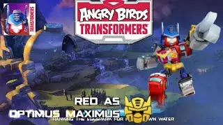 Getting OPTIMUS MAXIMUS (angry bird Transformer)