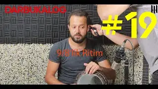 DARBUKALOG (19. Bölüm) - 9/8'lik Ritim - Sıfırdan İleri Seviye Darbuka Dersleri