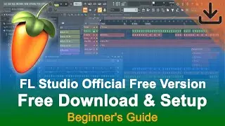 FL Studio Official Free Version  Download and Setup for Beginners
