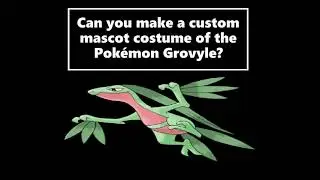 ChaoEmperor's Yes or No Ideas: Make A Custom Mascot Costume Of Grovyle (Pokemon) #video2025