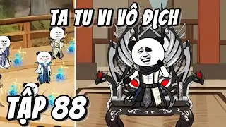 Ta Tu Vi V&ocirc; Địch - Tập 88 | Nin Vietsub