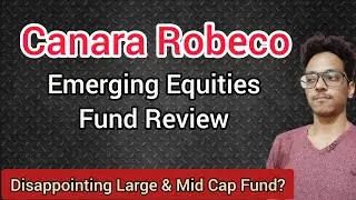 Canara Robeco Emerging Equities Fund Review | Large & Mid Cap Fund
