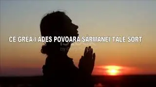 Ce grea-i ades povara sărmanei tale sorț - Nou 