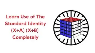 Class 8 Algebra | Learn Use of The Standard Identity(X+A) (X+B) Completely