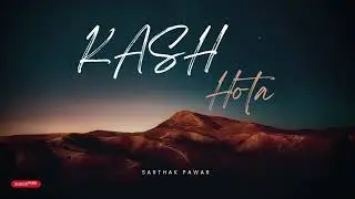 KASH Hota / sarthak pawar / #music 