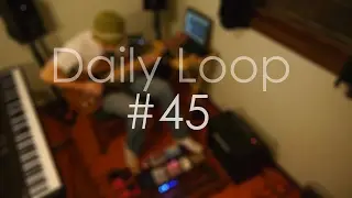 Daily Loop #45