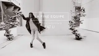La Fine Equipe - Eat U (Official Music Video)