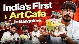 India's first ART CAFE 🎨🎭 in Bangalore 🤯 | Peppa Vlog