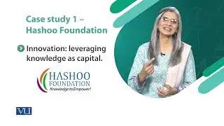Case Study 1 - Hashoo Foundation | Social Entrepreneurship | SOC617_Topic043