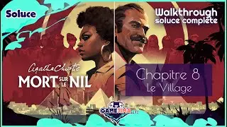 [SOLUCE] Agatha Christie Mort sur le Nil - Chapitre 8 &ndash; 