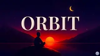 Orbit 💫 | Ambient Frequencies for Deep Rest