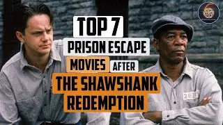 Top 7 best prison escape movies