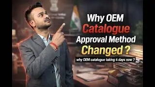 GeM Portal Update: 4 Din Ka Approval, Plan Kaise Karein? | OeM Catalogue Approval New Update