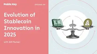Evolution of Stablecoin Innovation in 2025 - Public Key Ep. 159