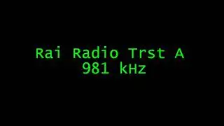 981 kHz - RAI Radio Trst A, Monte Radio Trieste