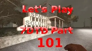 7 Days to Die Let's Play Alpha 15 Part 101