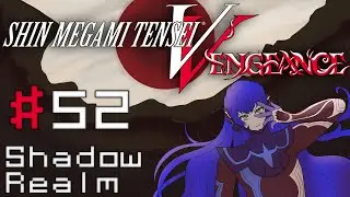 Let's Play Shin Megami Tensei V Vengeance - 52 - Shadow Realm
