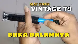 TUTORIAL CARA BUKA MESIN ALAT CUKUR VINTAGE T9 UNTUK GANTI BATERAI