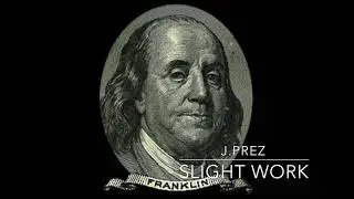 J. Prez - Slight Work