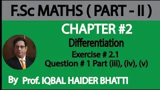 Ch#2 Differentiation | Ex 2.1 Q1 part (iii), (iv), (v) | Maths Fsc Part 2 (Lec 3)