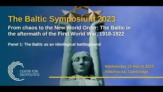 The Baltic as an ideological battleground - The Baltic Geopolitics Symposium 2023