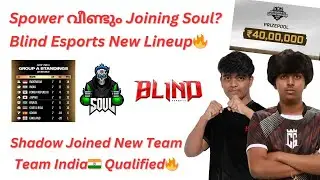 Blind Esports New Lineup🔥| Spower Joining Soul?| India🇮🇳 Qualified efifa World Cup | Esports Talks