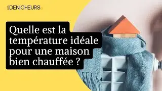 🌡️ Quelle est la temp&eacute;rature id&eacute;ale pour une maison bien chauff&eacute;e en hiver ? 🏘️