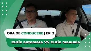 🚗 Ora de Conducere - Ep. 3 | Scoala de Soferi pe Cutie Automata: Merita sau Nu? 🔥 Pro & Contra!