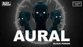 AURAL &ndash; Black Poison | Official Visualizer | Dark Techno Sound Experience | Canary Music