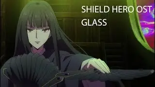 Glass - The Rising Of The Shield Hero - OST